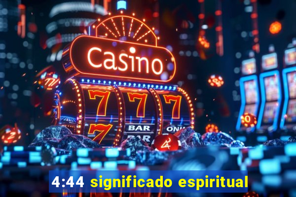 4:44 significado espiritual